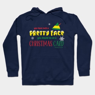 Pretty face Christmas Card, Buddy Quote, Elf Movie © GraphicLoveShop Hoodie